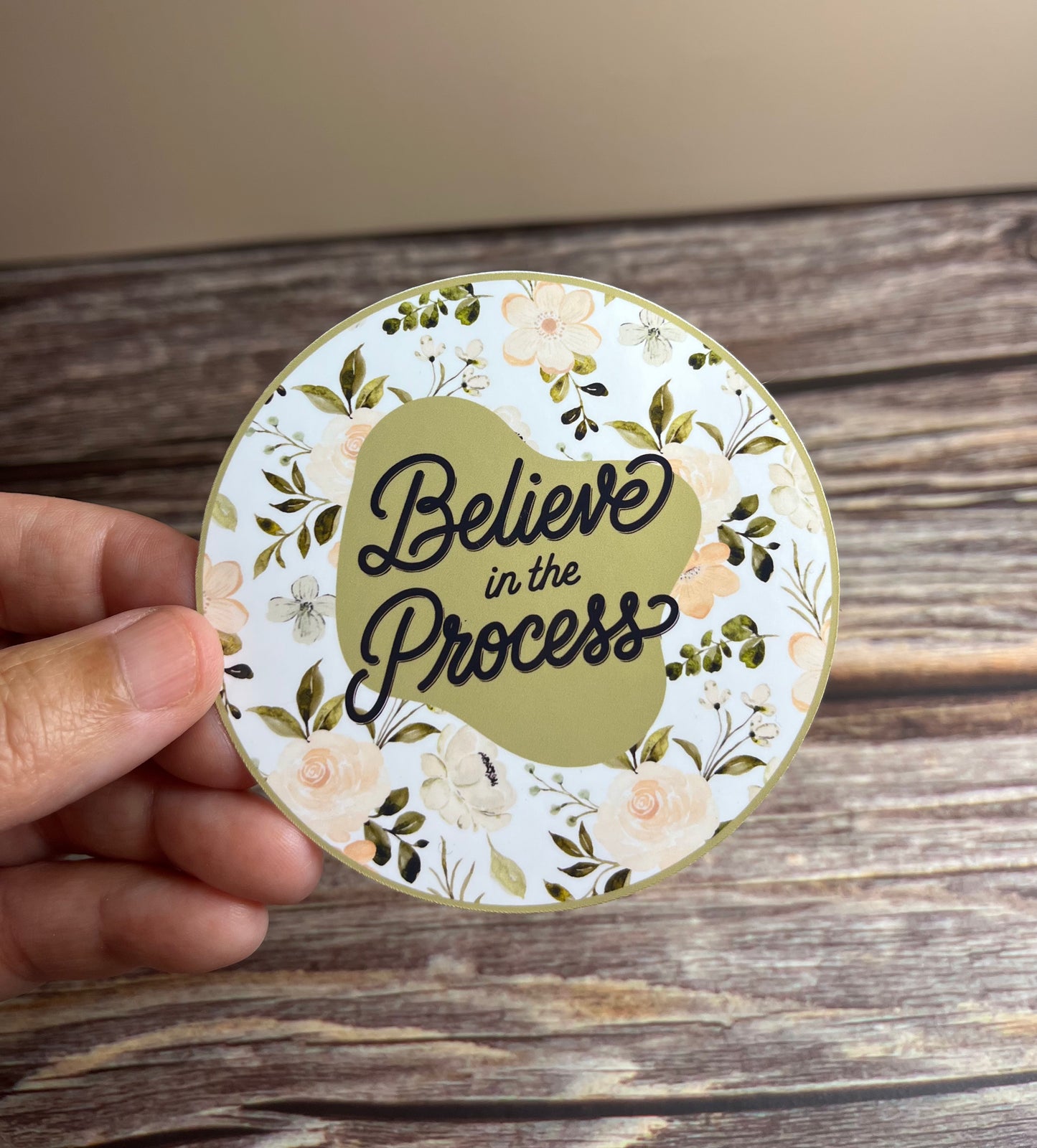 Believe in the process vinyl sticker, 3”x3”