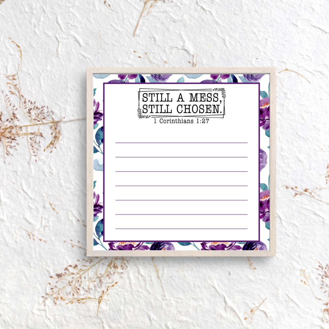 Still a Mess, Still Chosen | 1 Corinthians 1:27 | Faith-Inspired Floral Notepad – 25 Pages