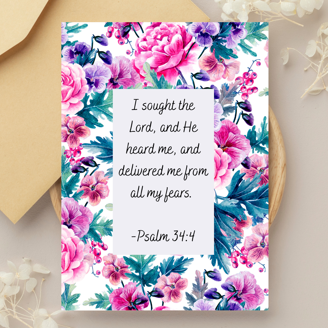 Floral card with inspirational quote and Psalm 34:4 text