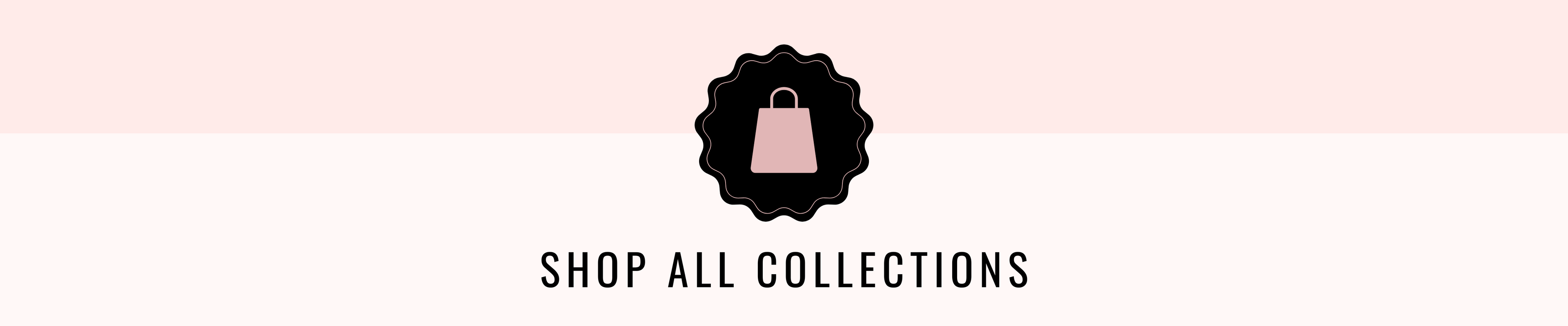 Banner with a shopping bag icon and text 'Shop All Collections' on a pink gradient background