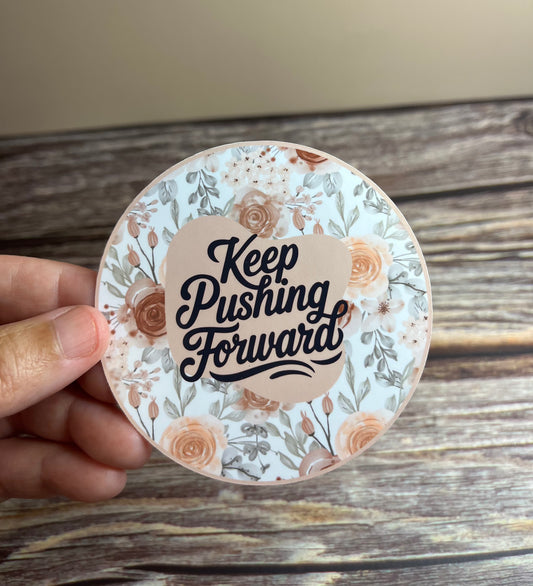 Keep pushing forward vinyl sticker, 3”x3”