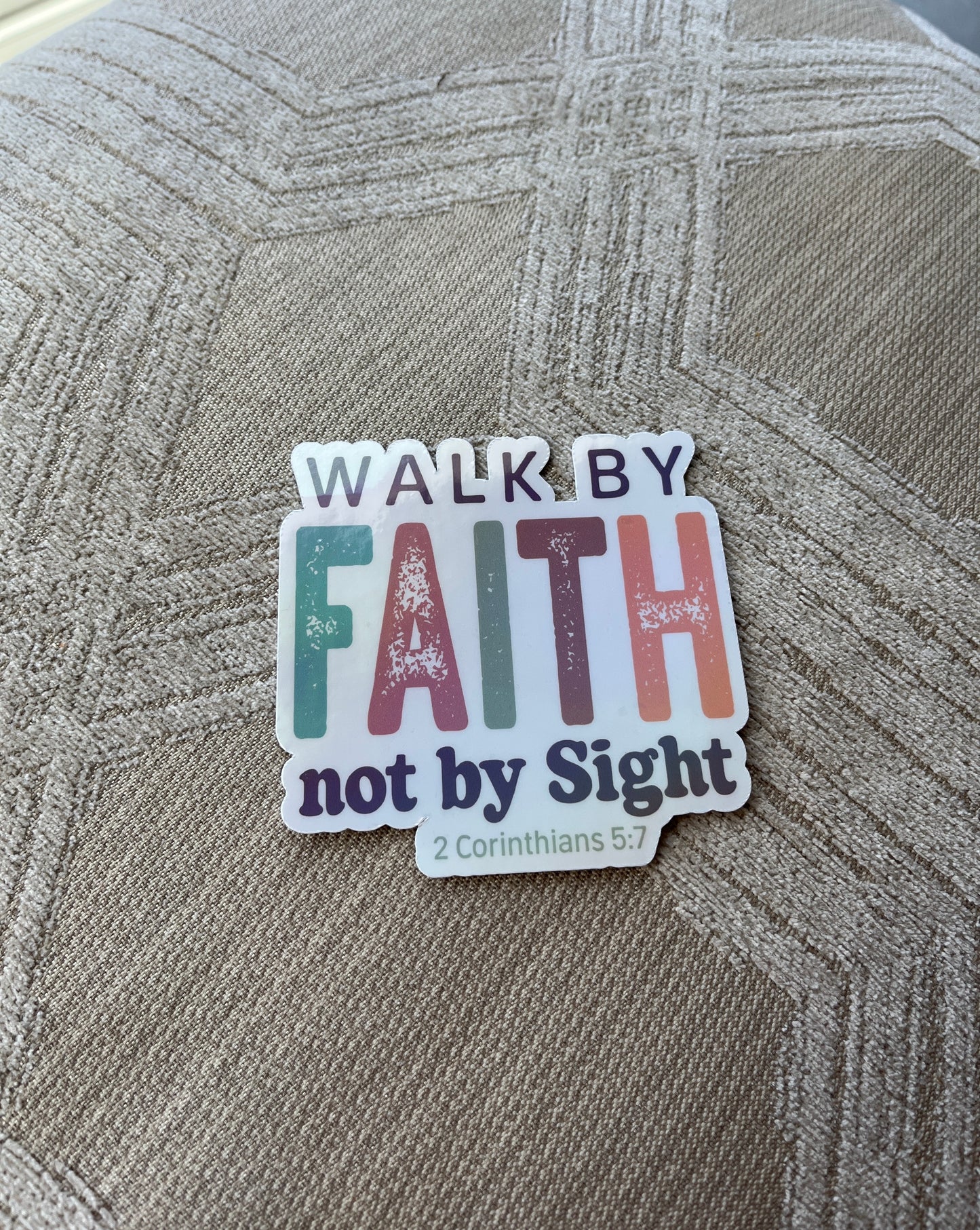 Walk by Faith Not Sight 3"x3" Vinyl Sticker